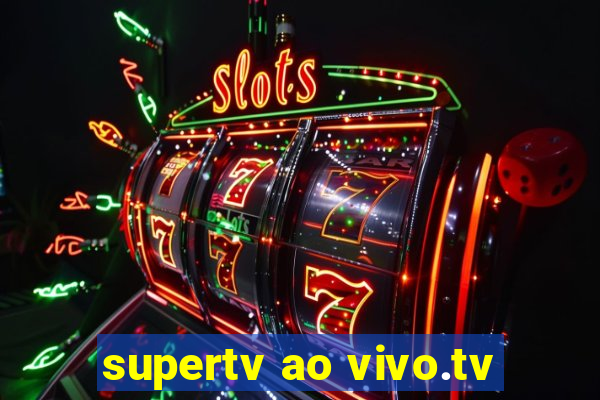 supertv ao vivo.tv